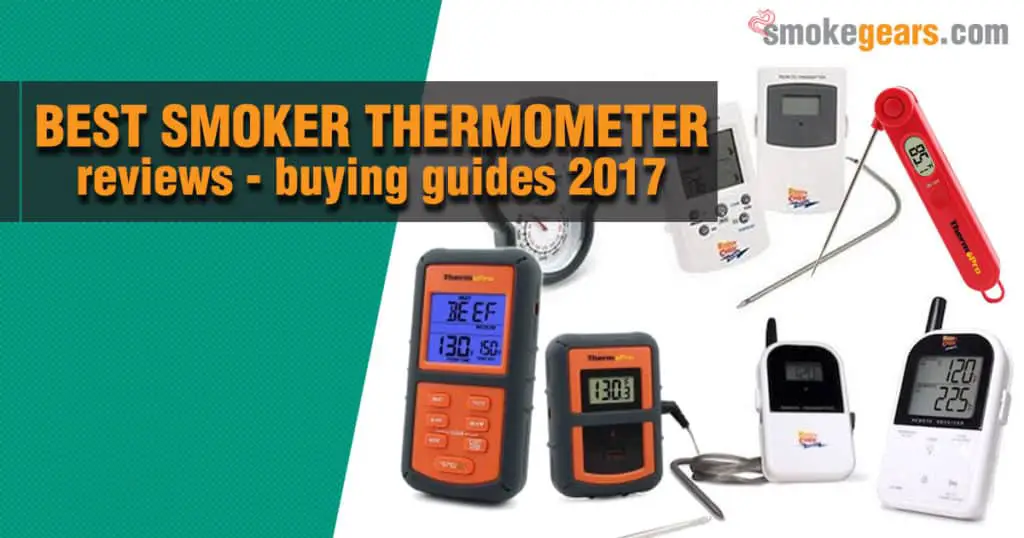 Best Smoker Thermometer Reviews 2018 Buying Guide