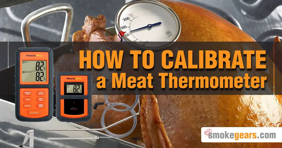 How to Calibrate a Meat Thermometer