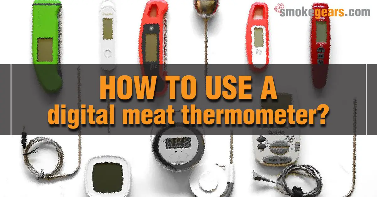 How to use a digital meat thermometer