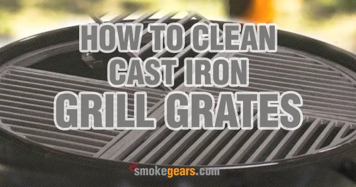 how to clean cast iron grill grates weber