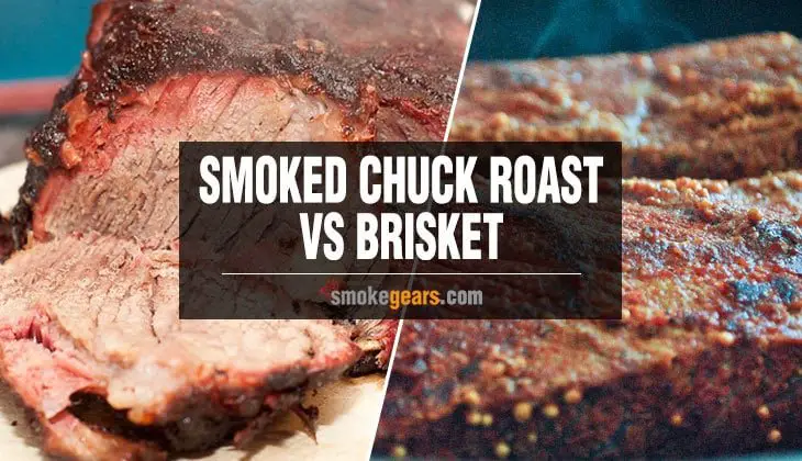 Smoked Chuck Roast vs Brisket