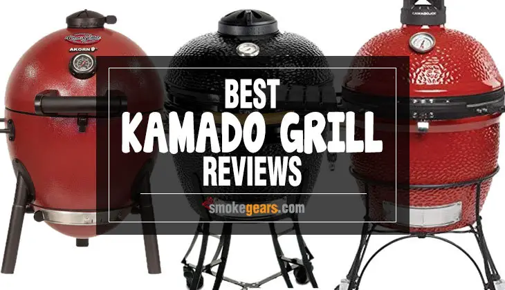 Best Kamado Grill Reviews