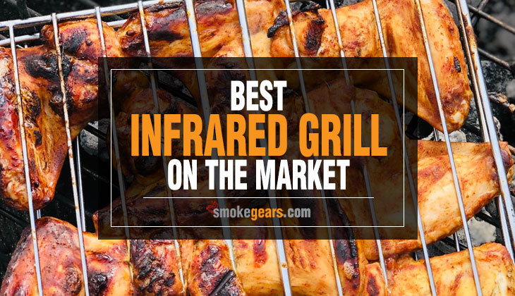 Best infrared grill on the market