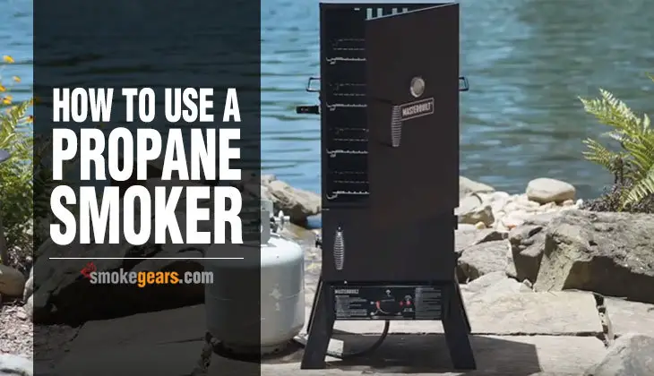 How to Use a Propane Smoker