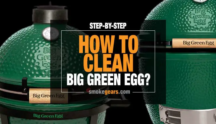 How to Clean Big Green Egg