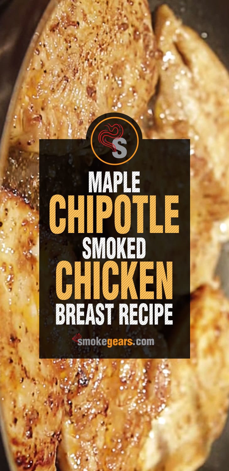 Maple chipotle smoked chicken breast