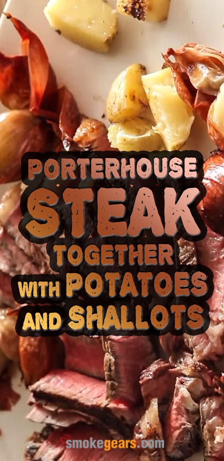 Porterhouse-Steak-Together-with-Potatoes-and-Shallots Porterhouse Steak Together with Potatoes and Shallots