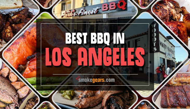Best BBQ Restaurants in Los Angeles, California | Smoke Gears